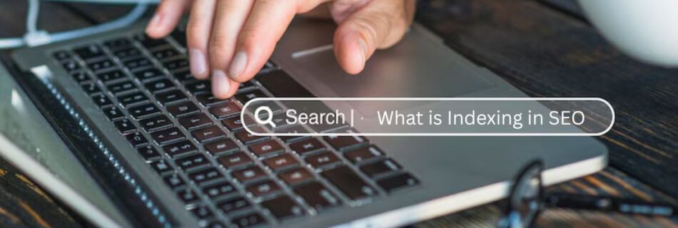 What is Indexing in SEO