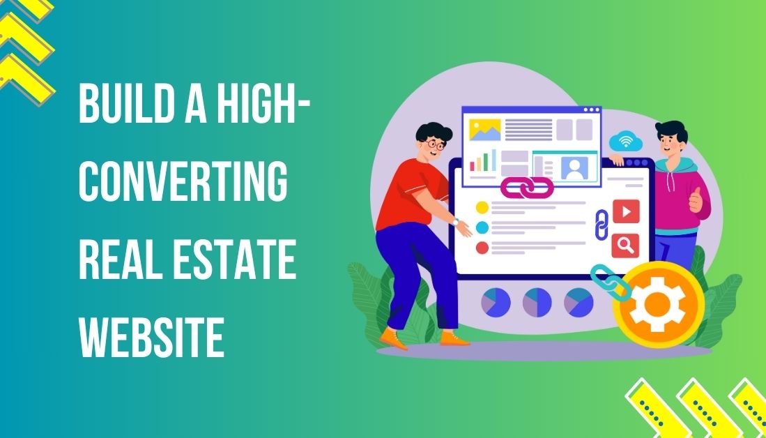 Build a High-Converting Real Estate Website