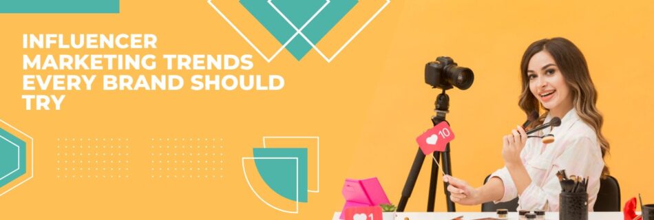 Influencer Marketing Trends