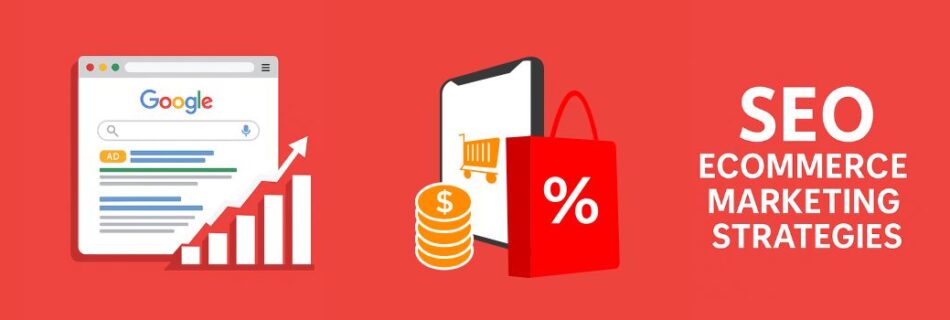 digital marketing strategies for e-commerce.