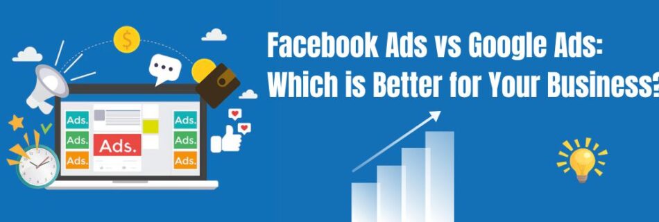 Facebook Ads vs Google Ads